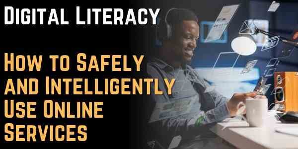 Digital Literacy How to Safely and Intelligently Use Online Services