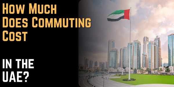 How Much Does Commuting Cost in the UAE 