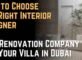 How to Choose the Right Interior Designer and Renovation Company for Your Villa in Dubai  