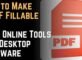 How to Make a PDF Fillable With Online Tools and Desktop Software