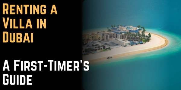 Renting a Villa in Dubai A First-Timer's Guide