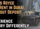 Rolls Royce for Rent in Dubai Without Deposit Experience Luxury Differently 