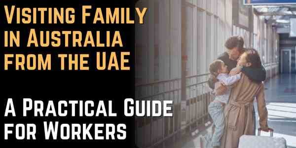 Visiting Family in Australia from the UAE A Practical Guide for Workers