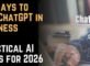 50 Ways to Use ChatGPT in Business Practical AI Ideas for 2026