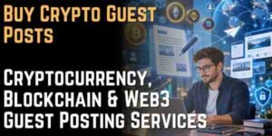 Buy Crypto Guest Posts – Cryptocurrency, Blockchain & Web3 Guest Posting Services