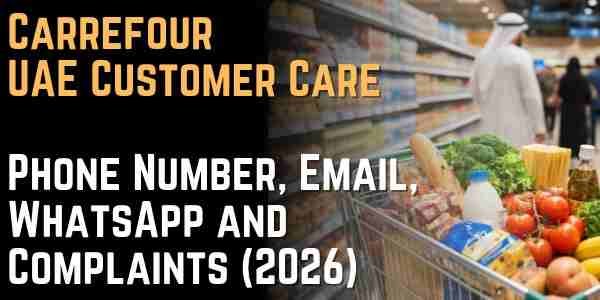Carrefour UAE customer care contact details for phone, email and online support
