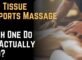 Deep Tissue vs Sports Massage Which One Do You Actually Need