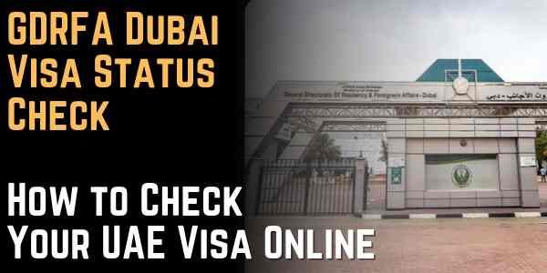 GDRFA Dubai Visa Status Check Online Official Guide