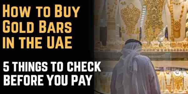 How to Buy Gold Bars in the UAE 5 Things to Check Before You Pay