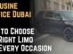 Limousine Service Dubai How to Choose the Right Limo for Every Occasion