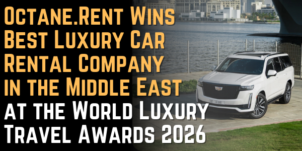 Octane.Rent Wins Best Luxury Car Rental Company in the Middle East at the World Luxury Travel Awards 2026