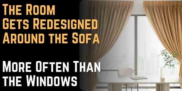 The Room Gets Redesigned Around the Sofa More Often Than the Windows