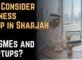 Why Consider Business Setup in Sharjah for SMEs and Startups