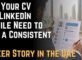 Why Your CV and LinkedIn Profile Need to Tell a Consistent Career Story in the UAE